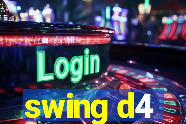 swing d4